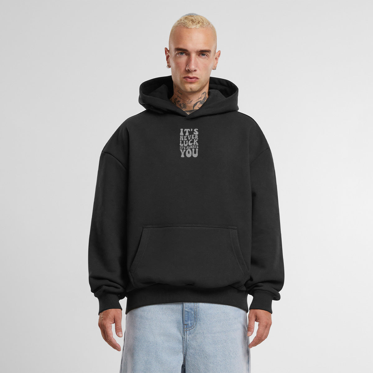 ITS NEVER LUCK ITS ALWAYS YOU OVERSIZED CLASSIC HOODIE