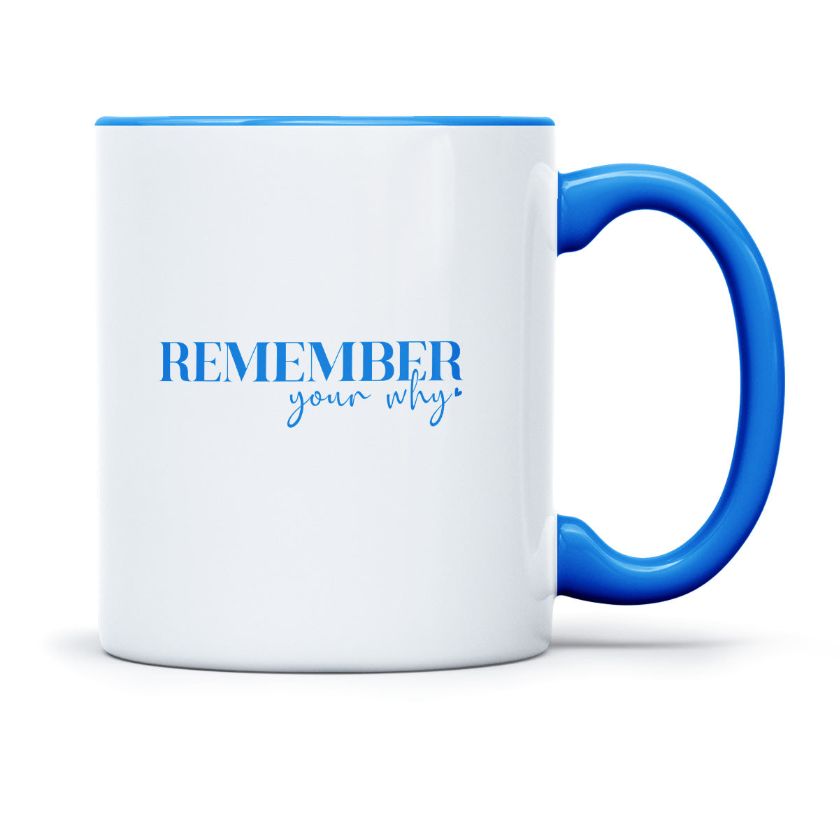 REMEMBER YOUR WHY - TASSE