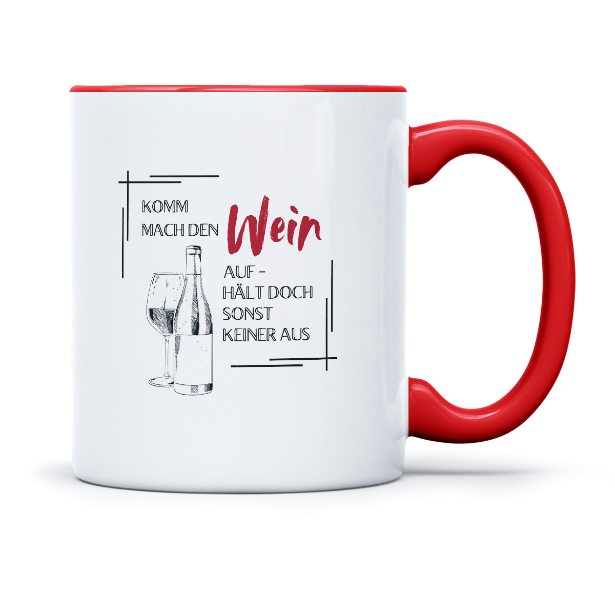 KOMM MACH DEN WEIN AUF - TASSE