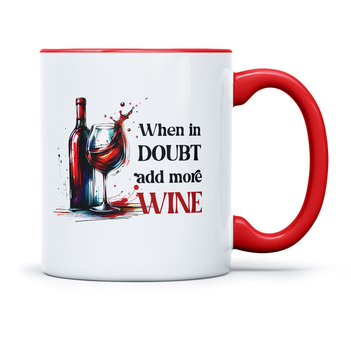 WHEN IN DOUBT ADD MORE WINE - TASSE