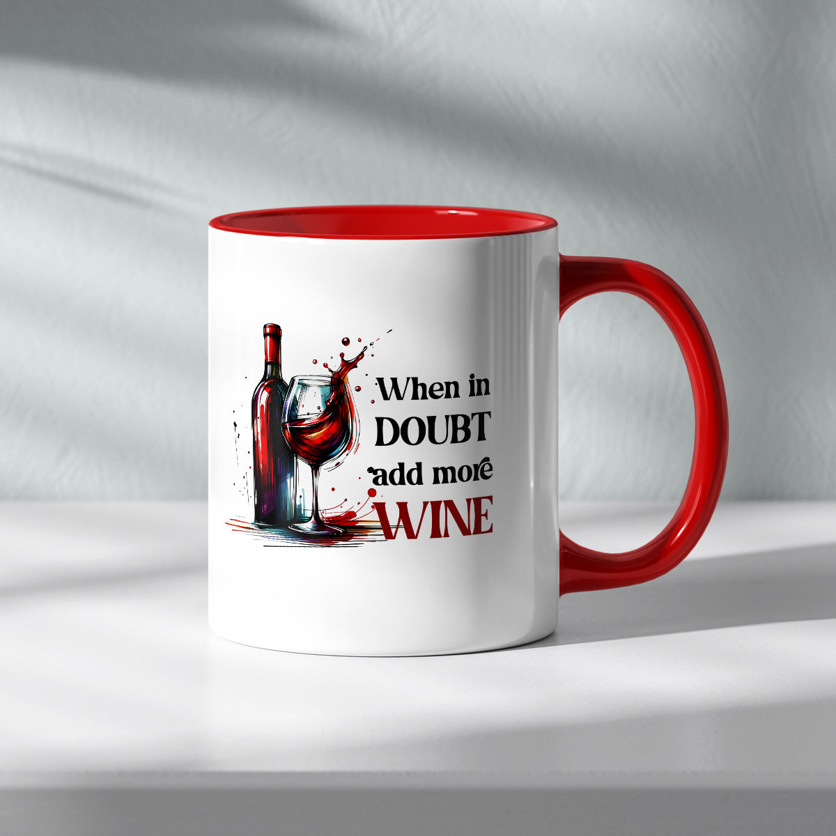 WHEN IN DOUBT ADD MORE WINE - TASSE