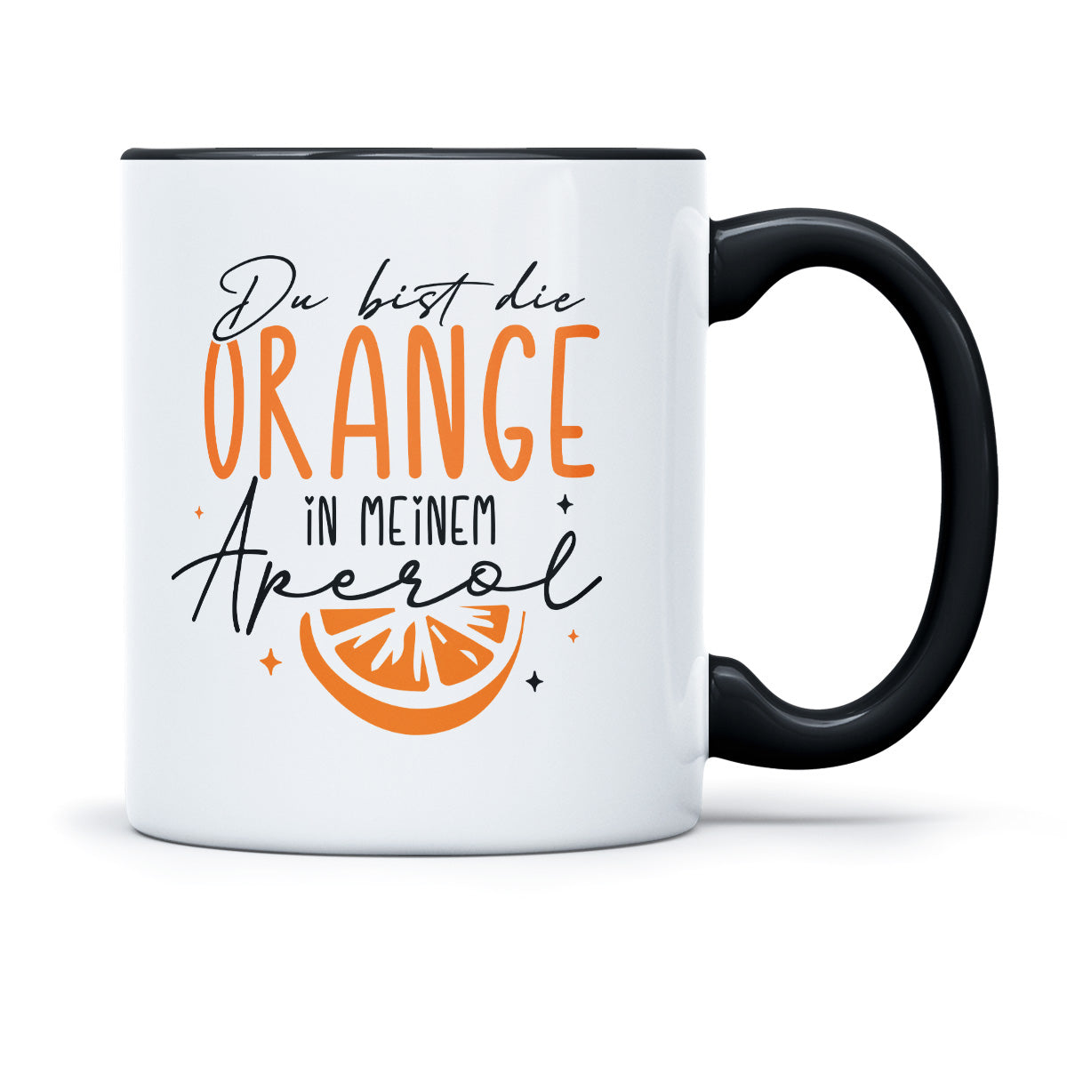DU BIST DIE ORANGE IN MEINEM APEROL - TASSE