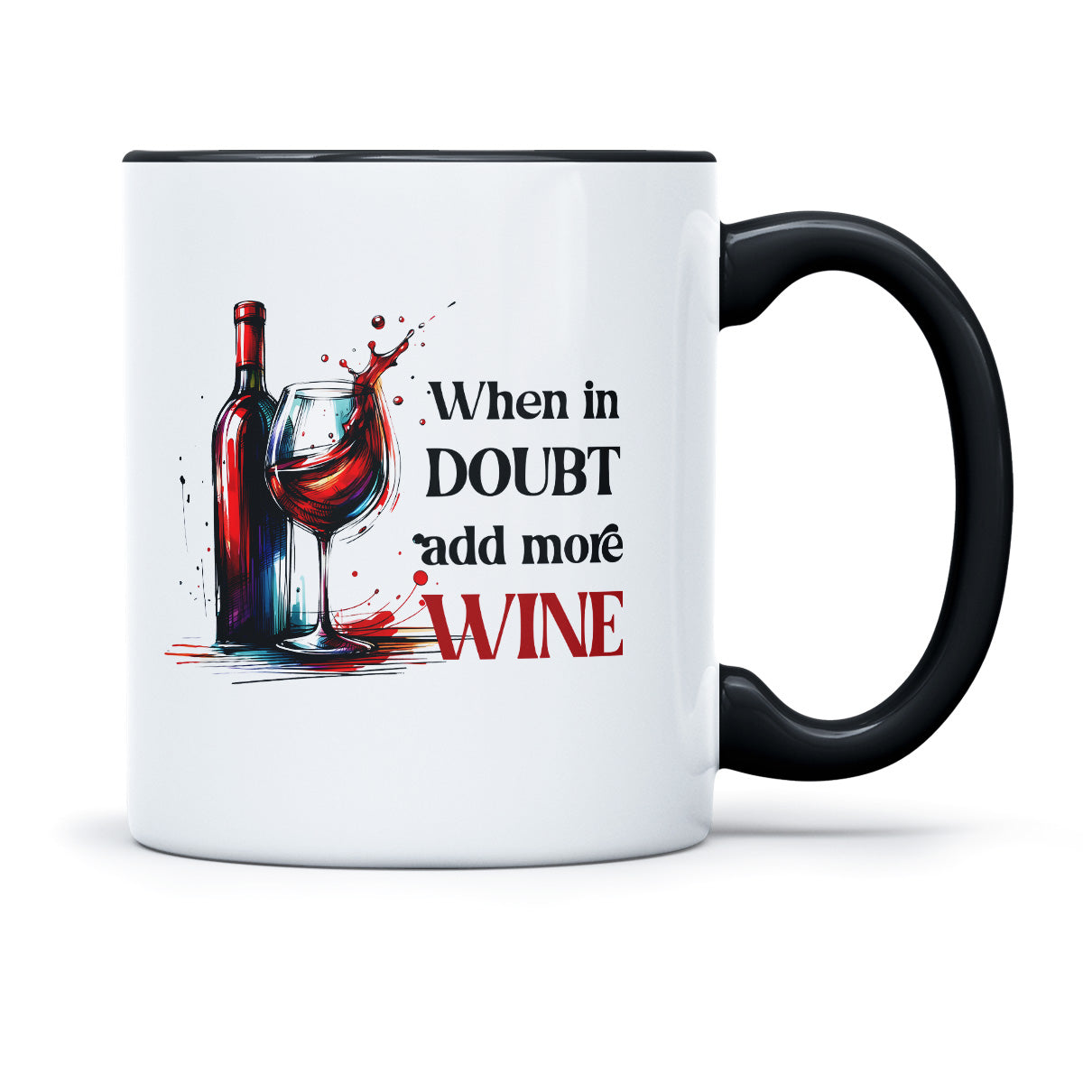 WHEN IN DOUBT ADD MORE WINE - TASSE