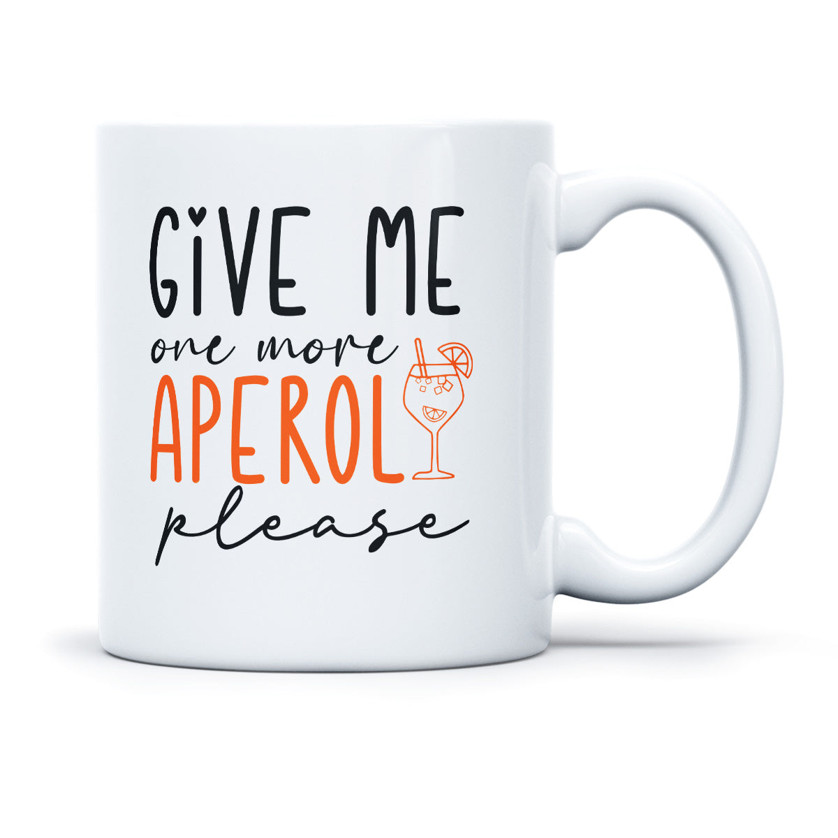 GIVE ME ONE MORE APEROL - TASSE