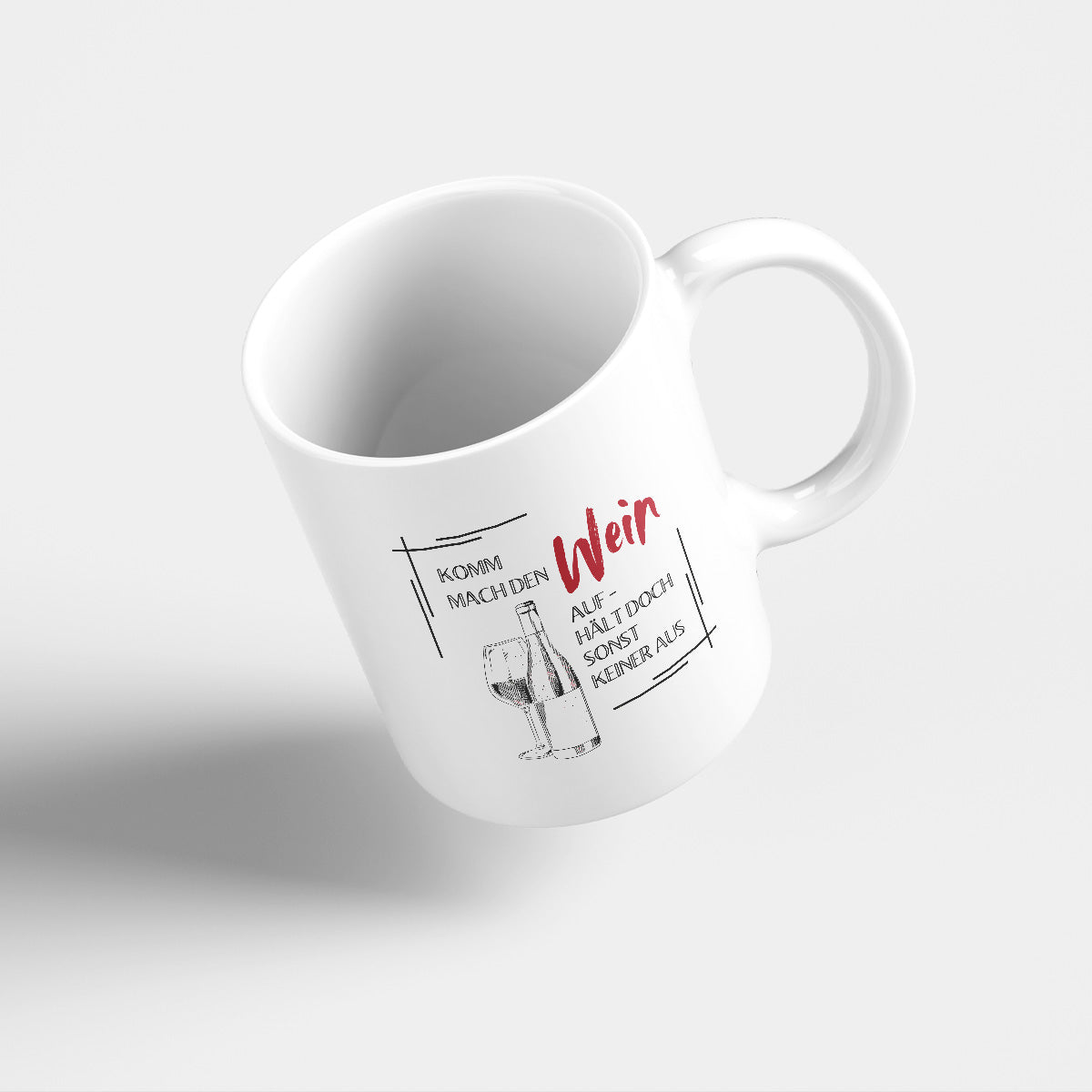 KOMM MACH DEN WEIN AUF - TASSE