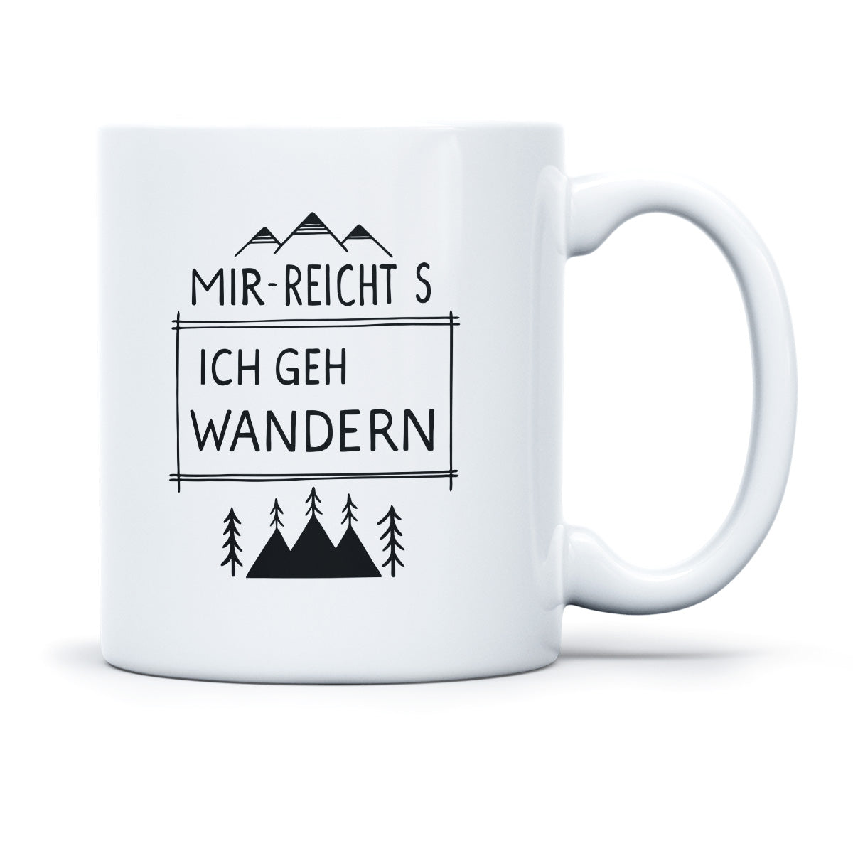 MIR REICHTS ICH GEH WANDERN - TASSE