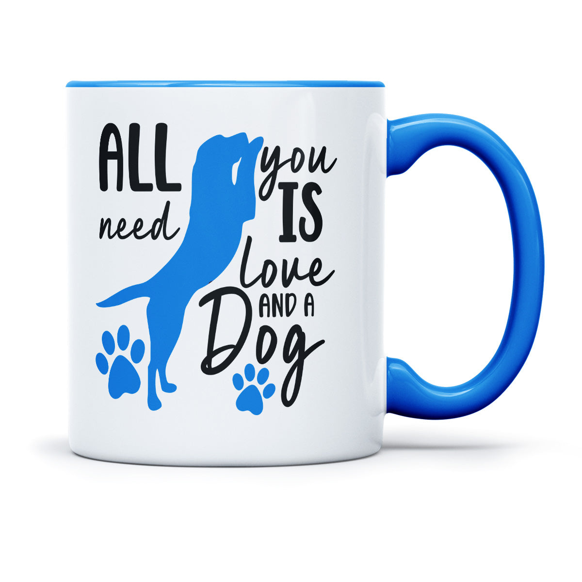 ALL YOU NEED IS LOVE AND A DOG - TASSE