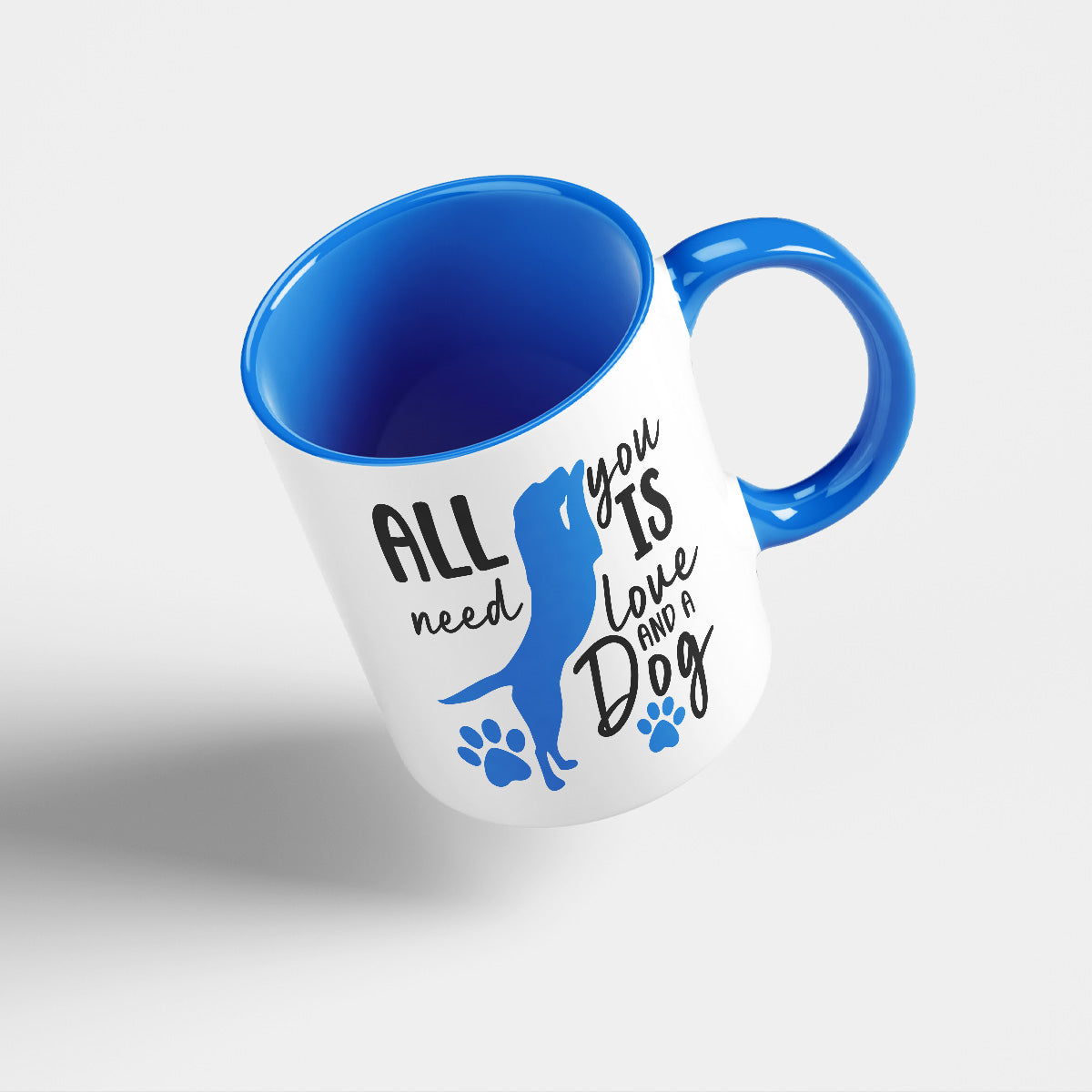 ALL YOU NEED IS LOVE AND A DOG - TASSE