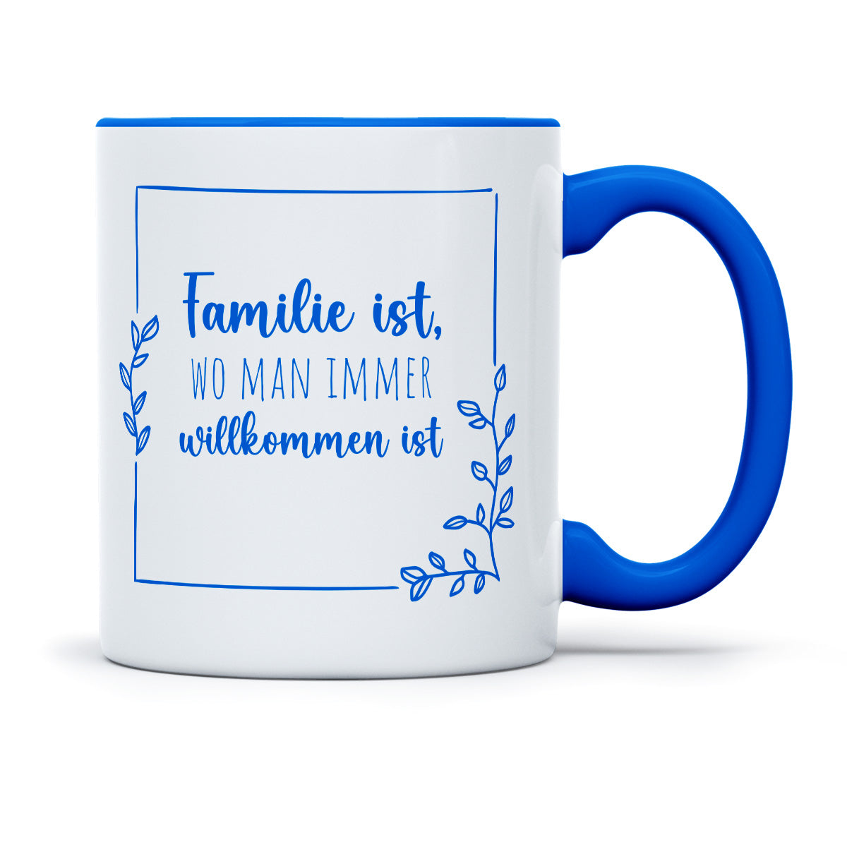 FAMILIE IST WO MAN IMMER WILLKOMMEN IST - TASSE