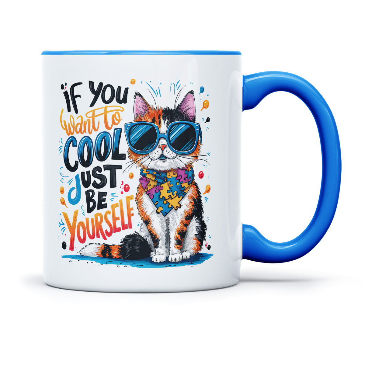 IF YOU WANT TO COOL JUST BE YOURSELF - TASSE