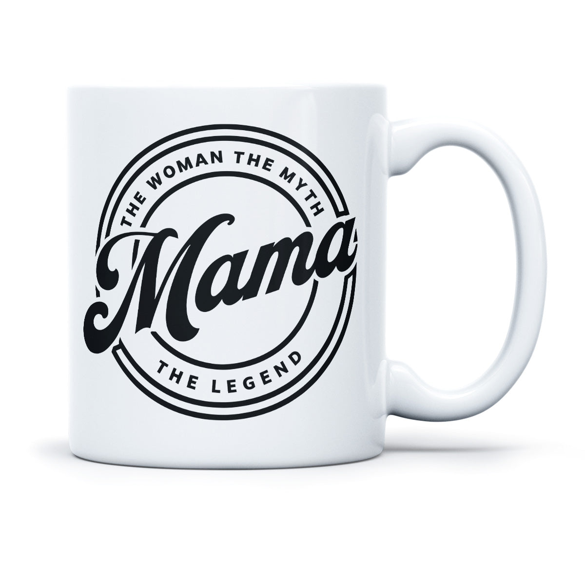 MAMA THE WOMEN THE MYTH THE LEGEND - TASSE