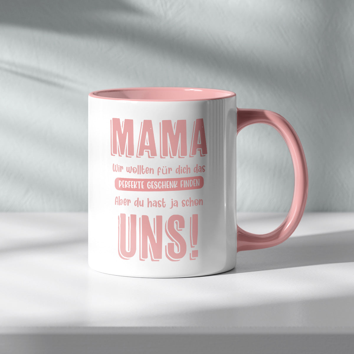 MAMA WIR WOLLTEN FÜR DICH DAS PERFEKTE GESCHENK FINDEN - TASSE
