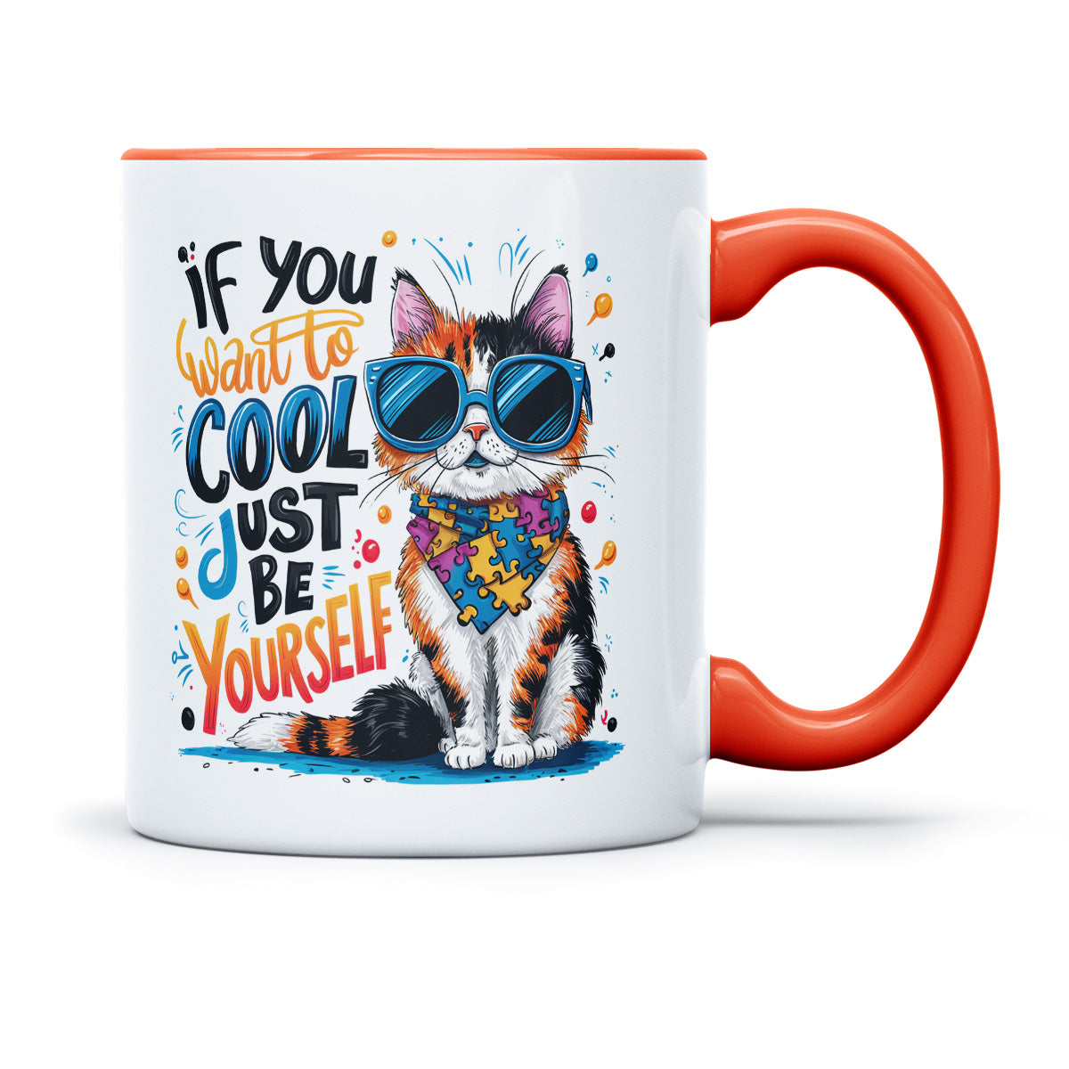 IF YOU WANT TO COOL JUST BE YOURSELF - TASSE