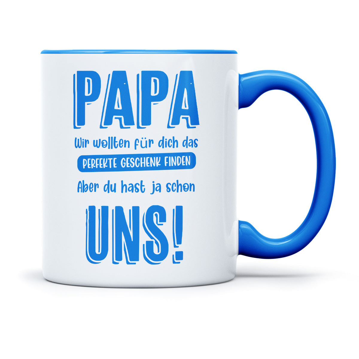 PAPA WIR WOLLTEN DAS BESTE GESCHENK FÜR DICH FINDEN - TASSE
