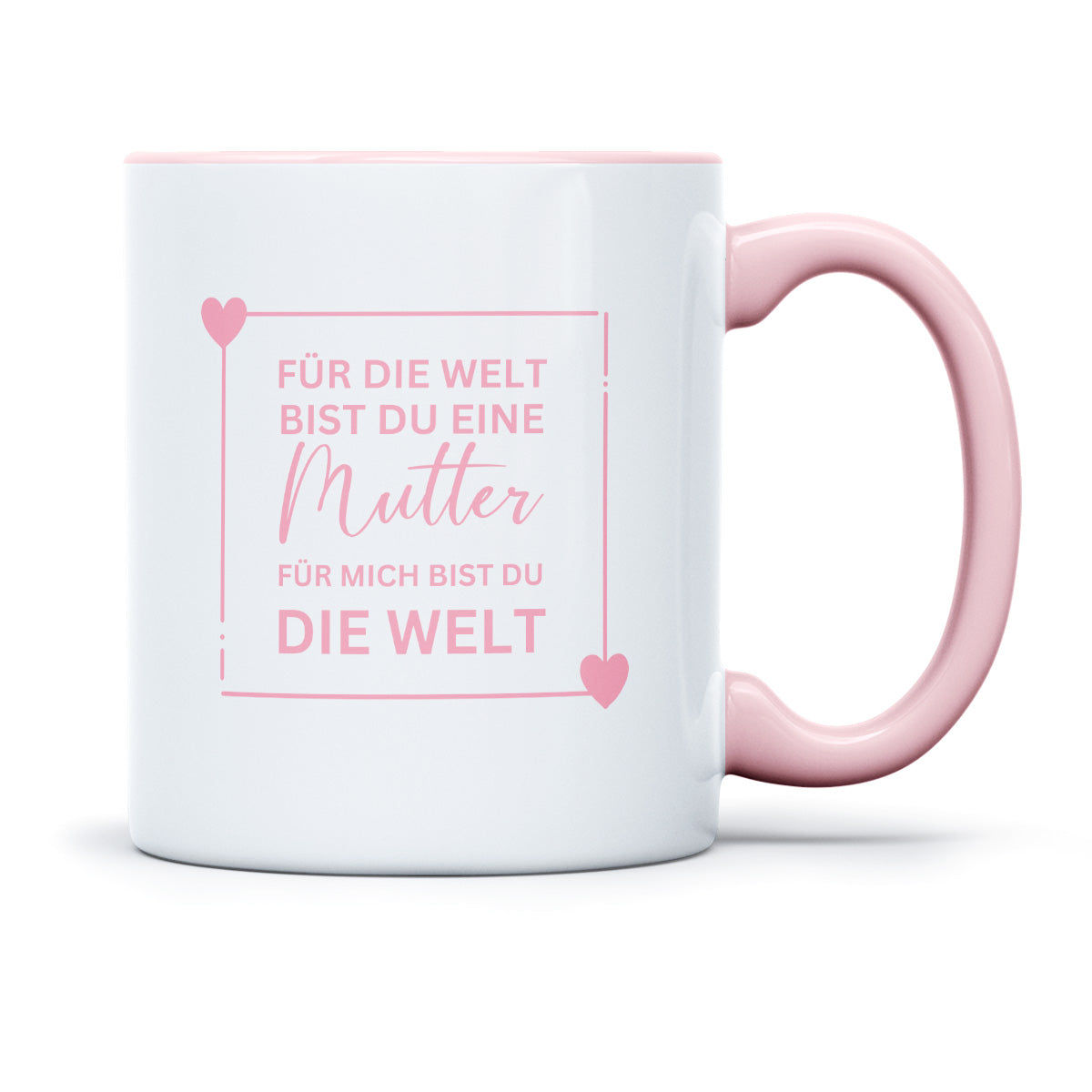 FÜR DIE WELT BIST DU NUR EINE MUTTER - TASSE