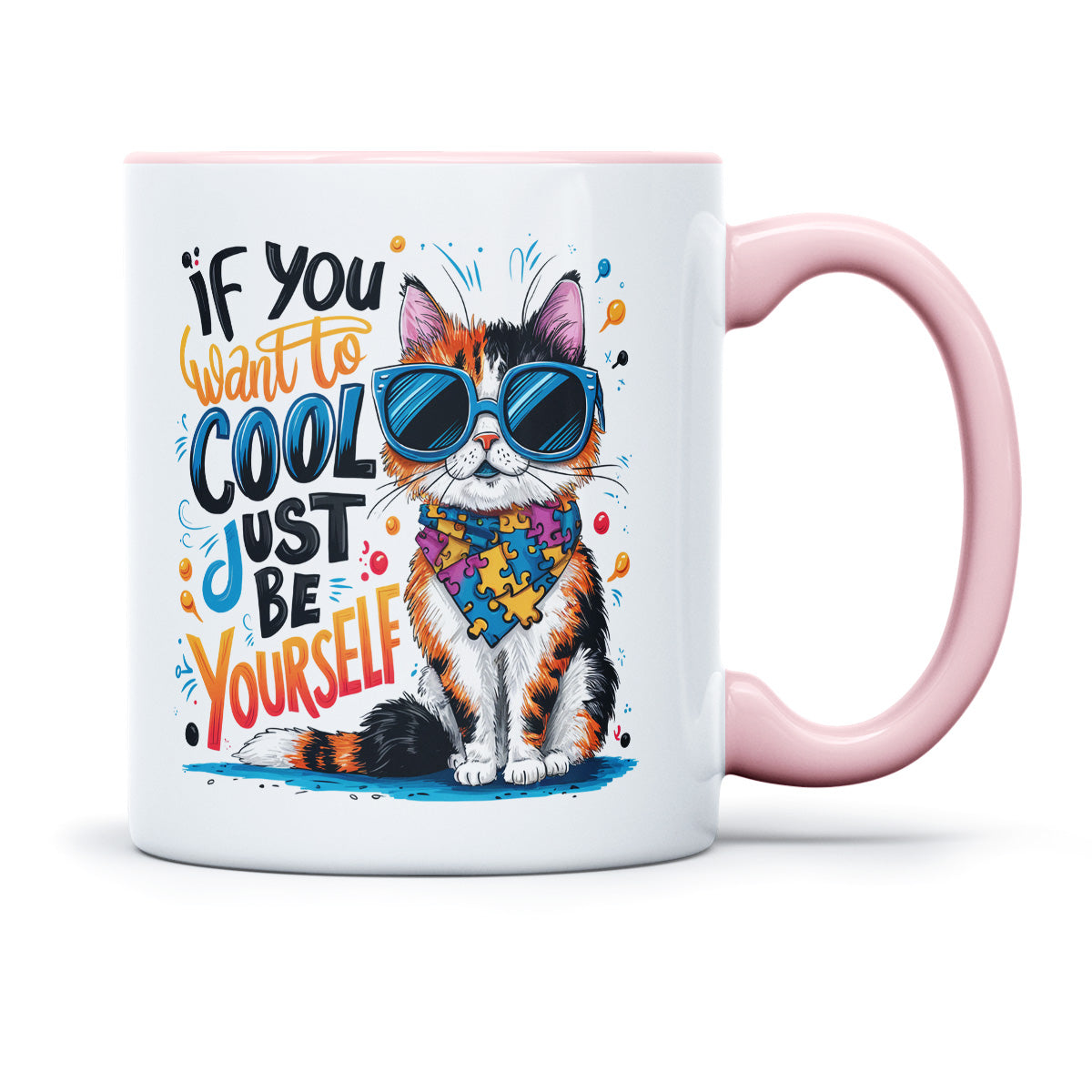 IF YOU WANT TO COOL JUST BE YOURSELF - TASSE