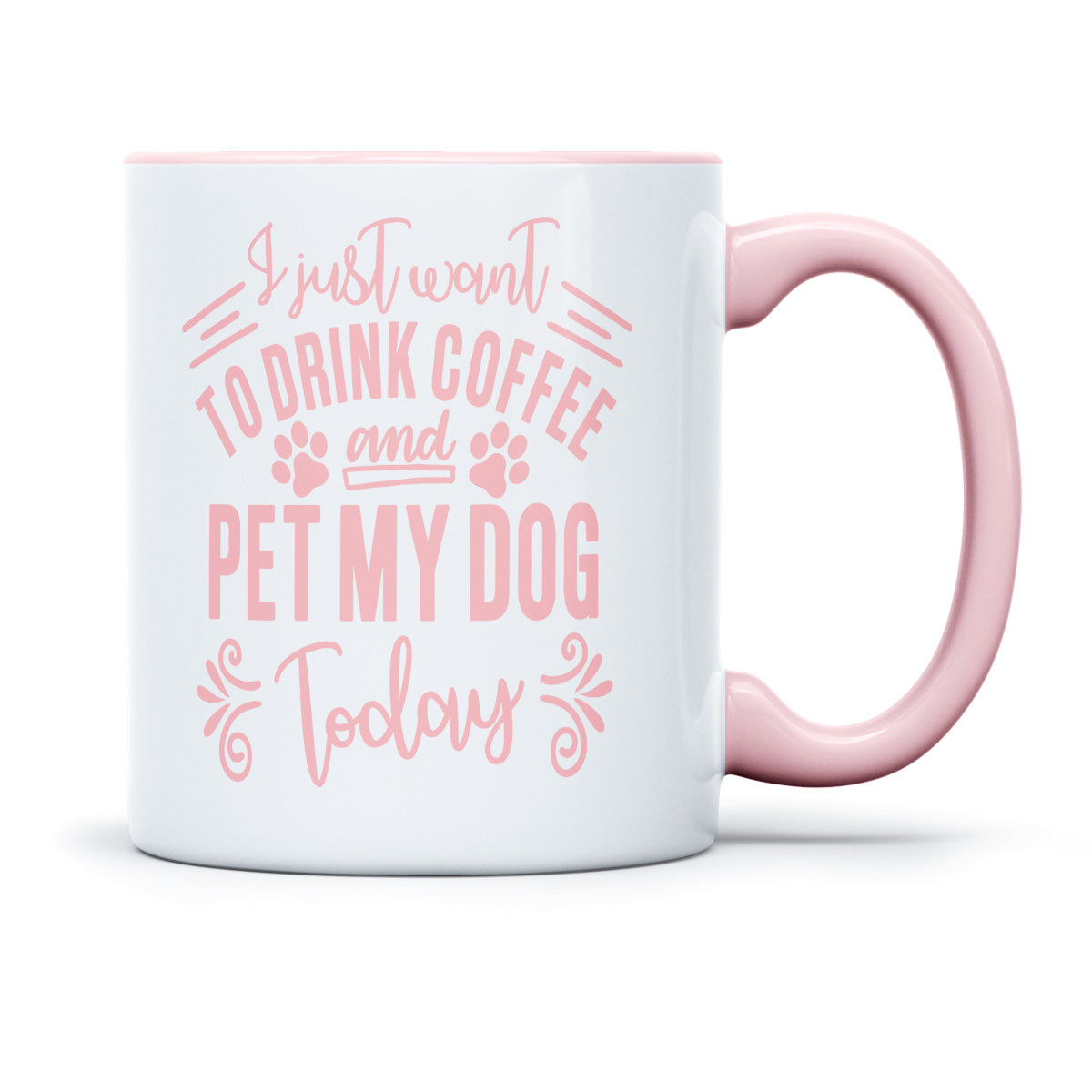 JUST WANT TO PET MY DOG - TASSE