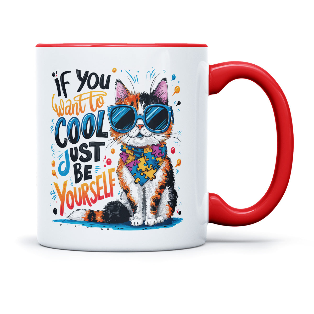 IF YOU WANT TO COOL JUST BE YOURSELF - TASSE