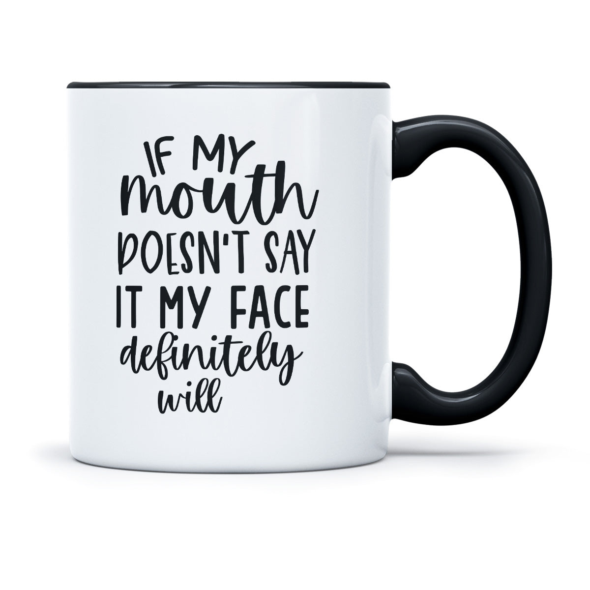 IF MY MOUTH DOESENT SAY IT MY FACE DEFINITLEY WILL - TASSE