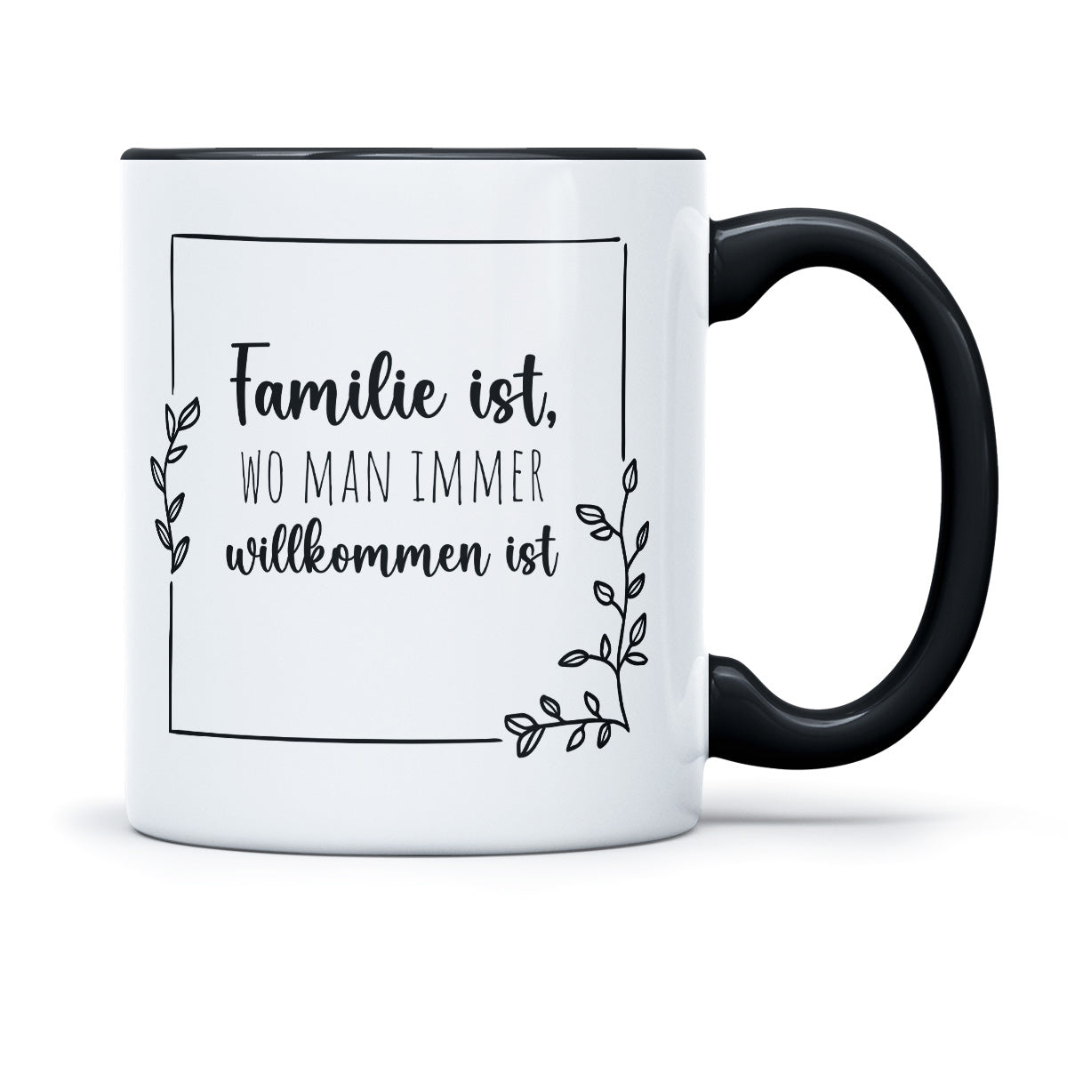 FAMILIE IST WO MAN IMMER WILLKOMMEN IST - TASSE