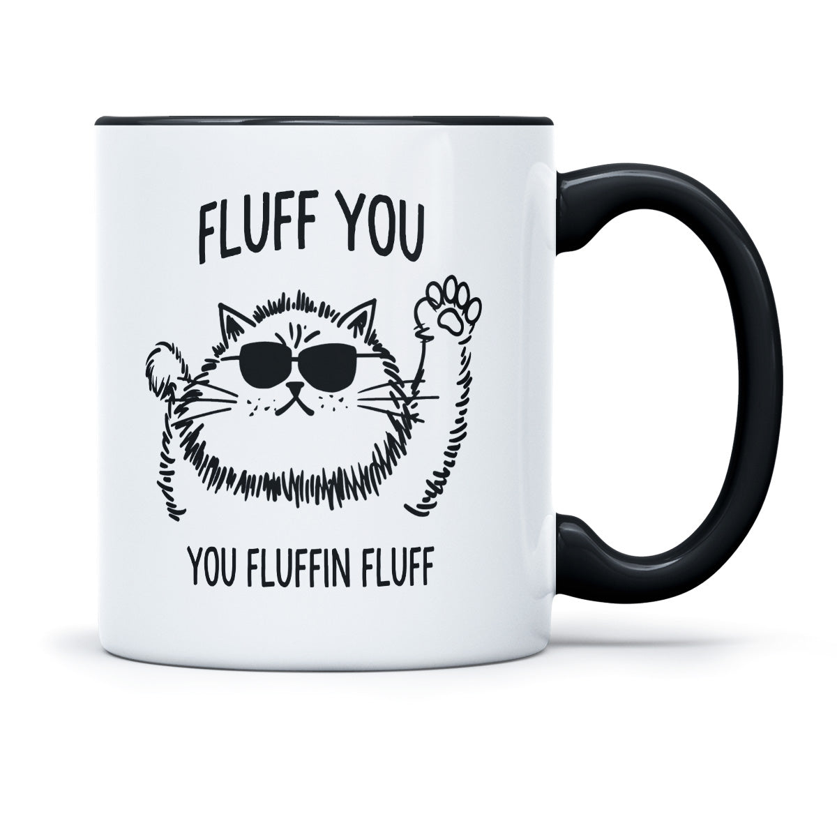 FLUFF YOU YOU FLUFFIN FLUFF - TASSE
