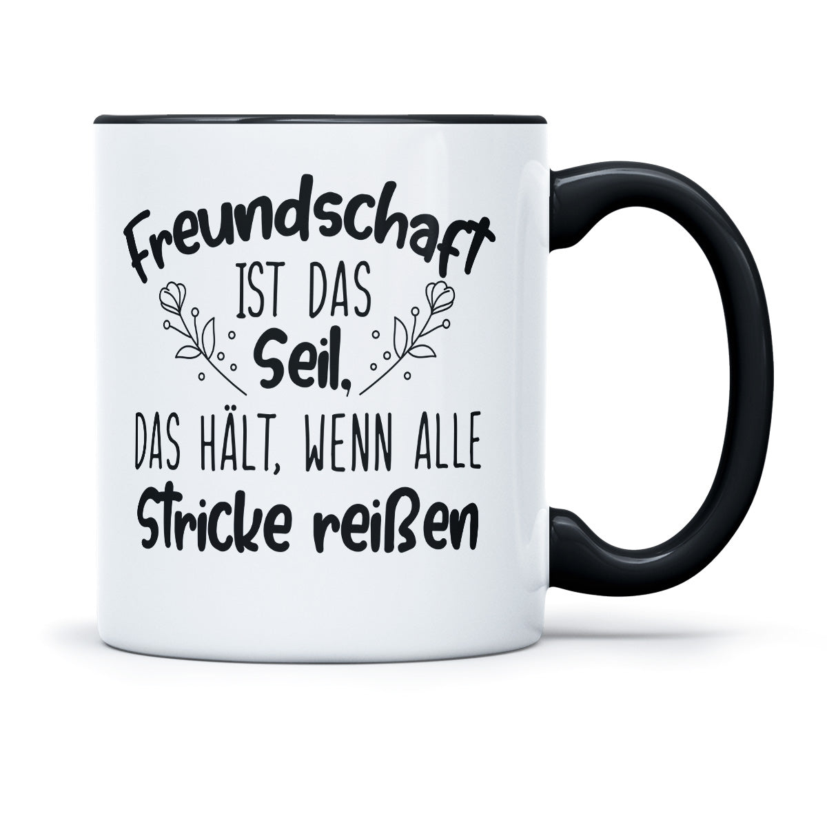 FREUNDSCHAFT IST DAS SEIL WENN ALLE STRICKE REISEN - TASSE