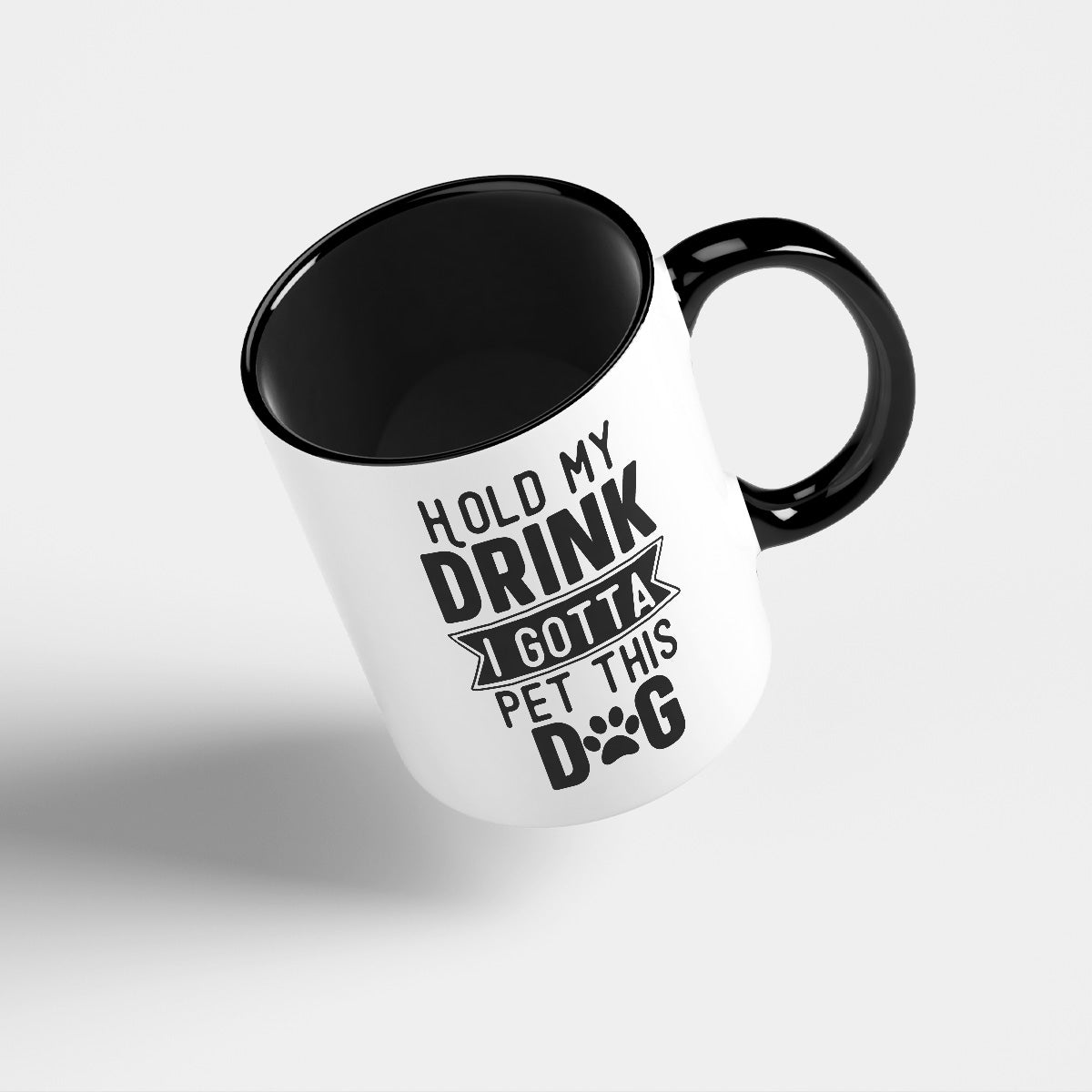 HOLD MY DRINK I GOTTA PET THIS DOG - TASSE