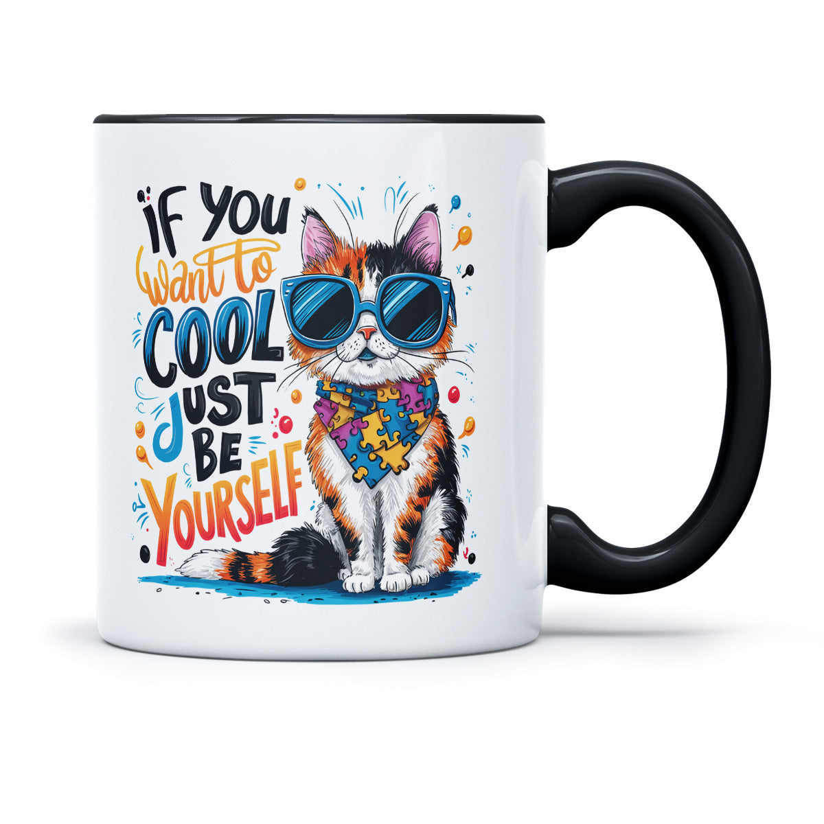 IF YOU WANT TO COOL JUST BE YOURSELF - TASSE