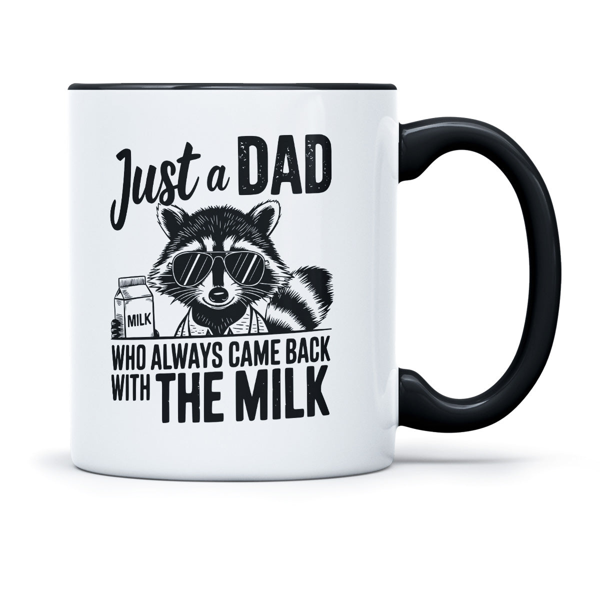 JUST A DAD WHO CAME BACK WITH THE MILK - TASSE