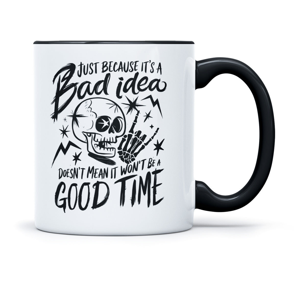 JUST BECAUSE ITS A BAD IDEA - TASSE