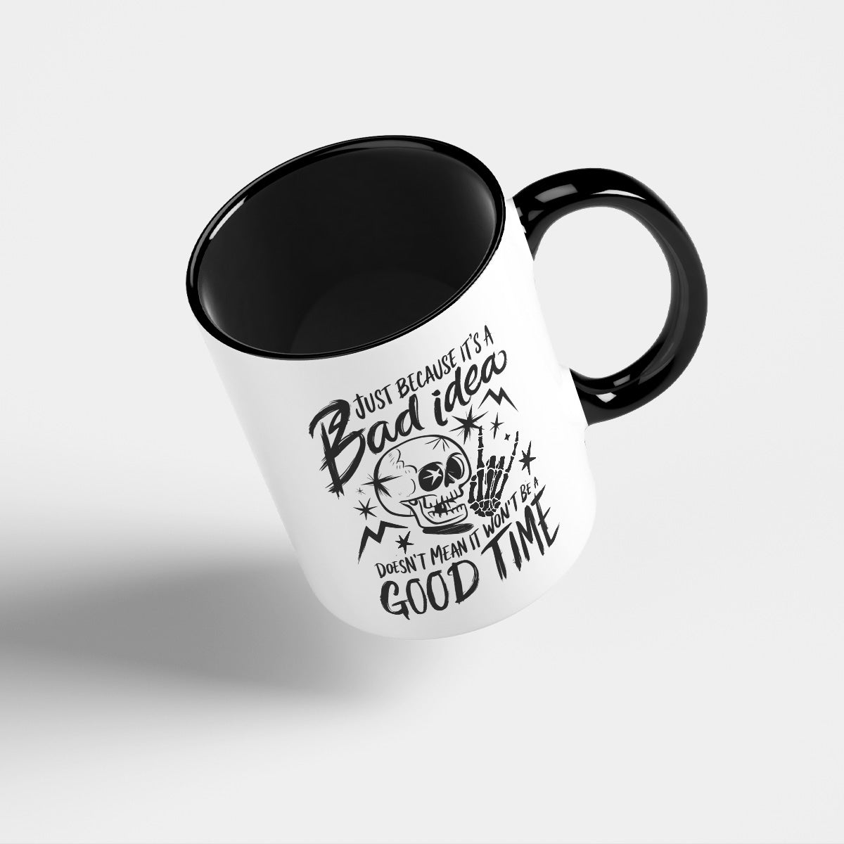 JUST BECAUSE ITS A BAD IDEA - TASSE