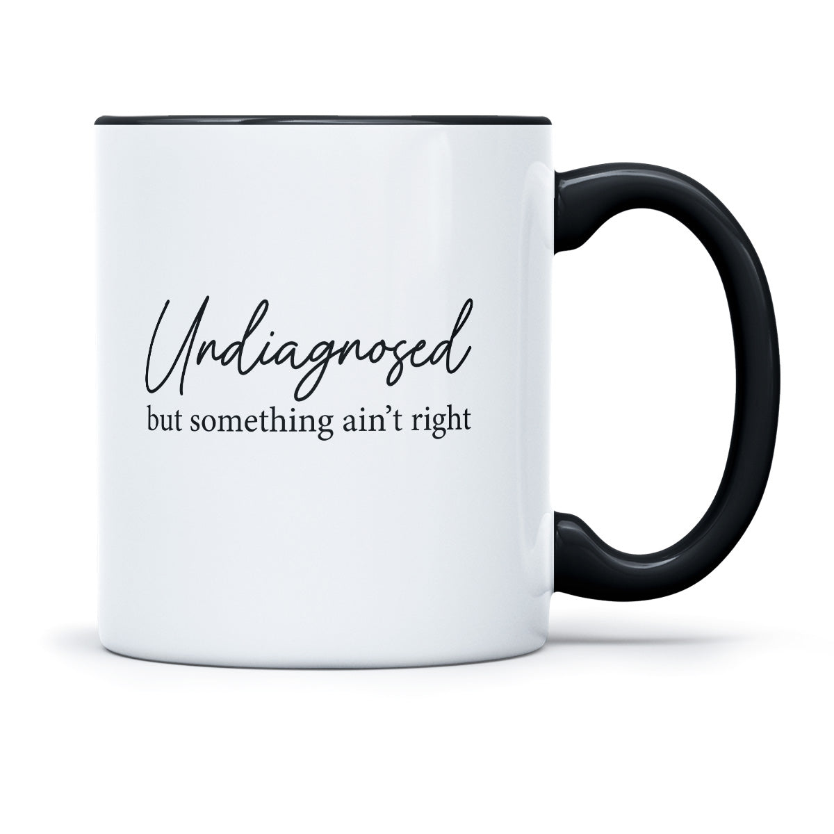 UNDIAGNOSED BUT SOMETHING AINT RIGHT- TASSE