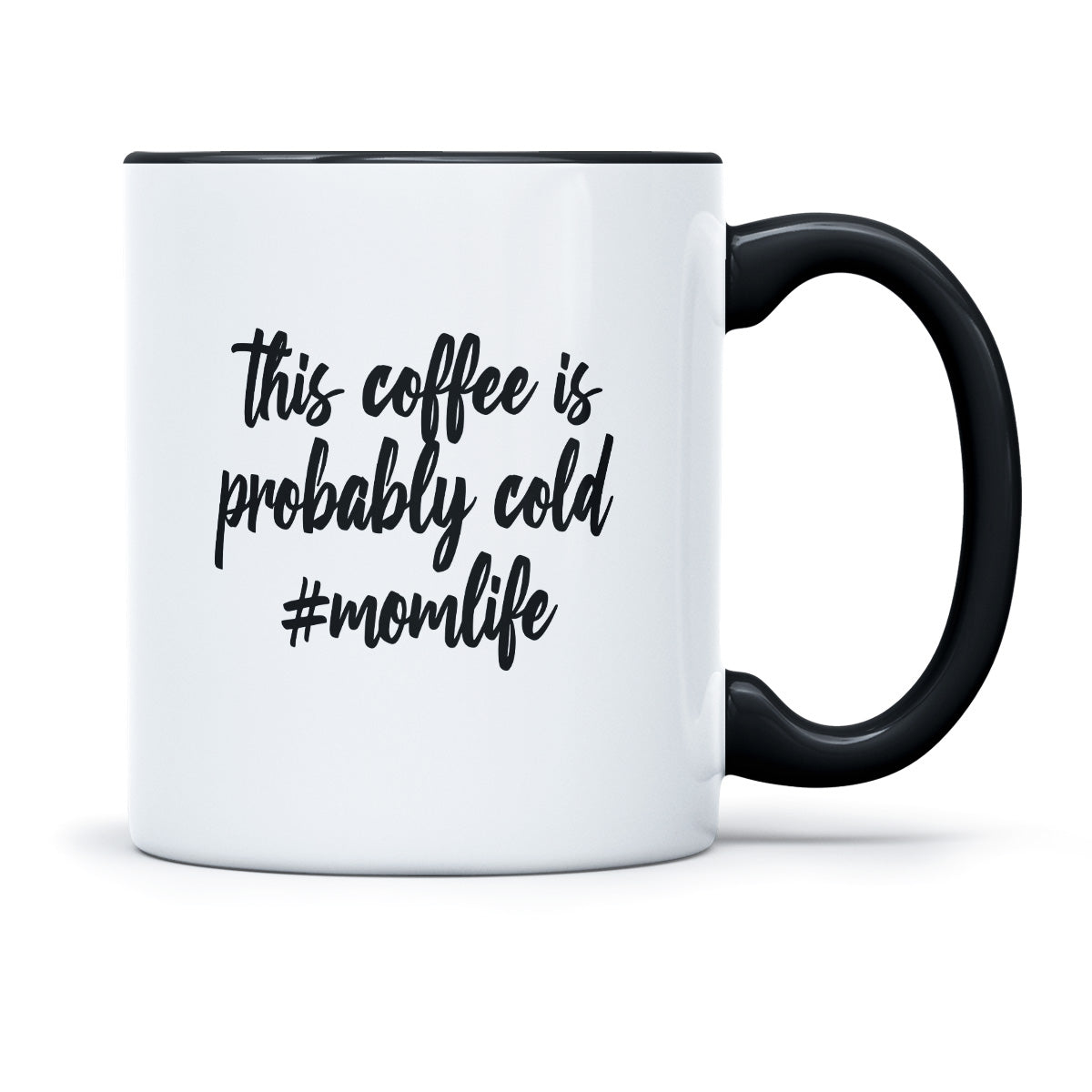 THIS COFFEE IS PROBABLY COLD #MOMLIFE - TASSE
