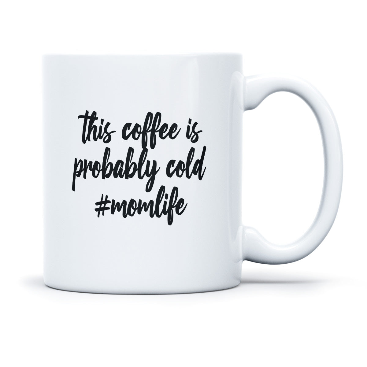 THIS COFFEE IS PROBABLY COLD #MOMLIFE - TASSE