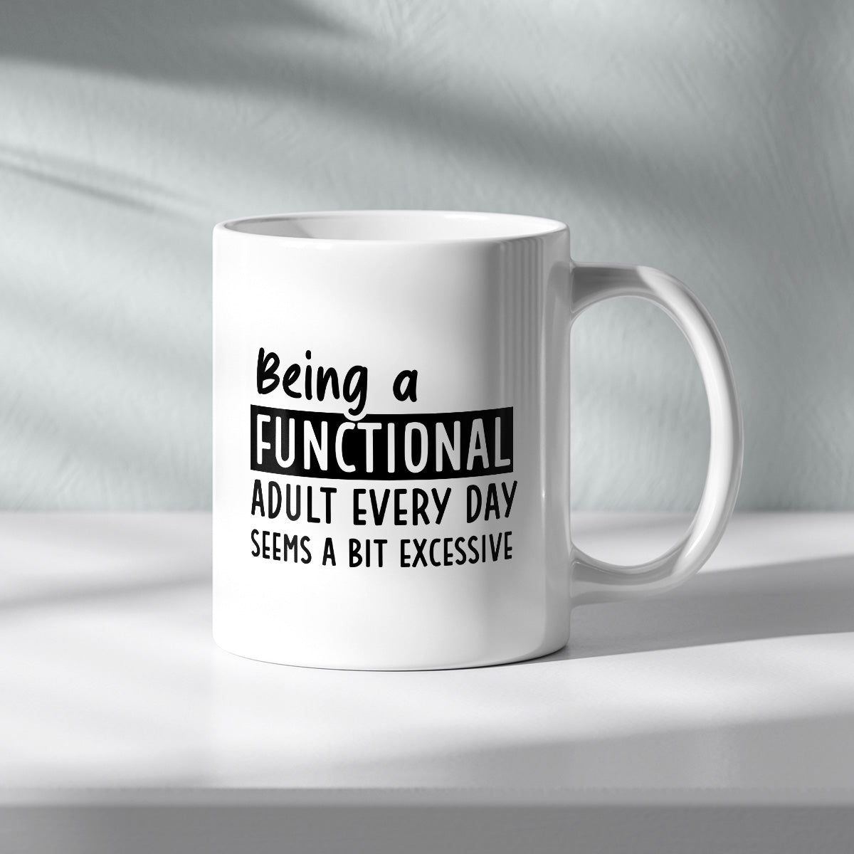 BEING A FUNCTIONAL ADULT EVERY DAY - TASSE