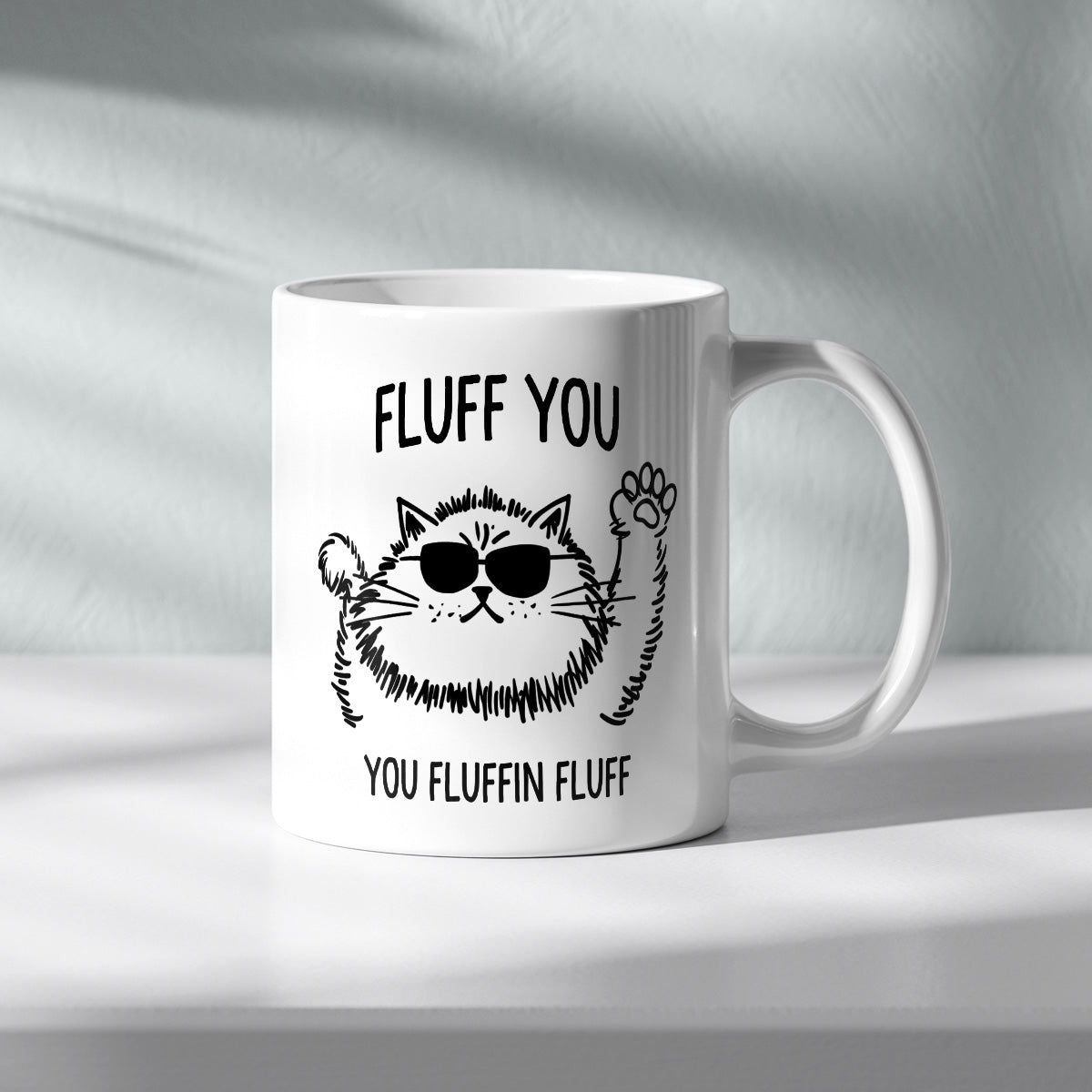 FLUFF YOU YOU FLUFFIN FLUFF - TASSE