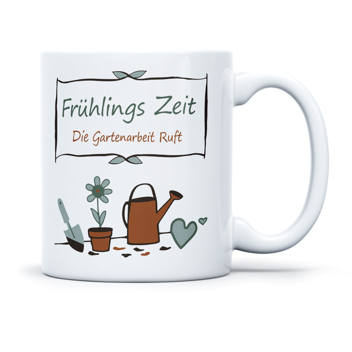 FRÜHLINGSZEIT DIE GARTENARBEIT RUFT - TASSE