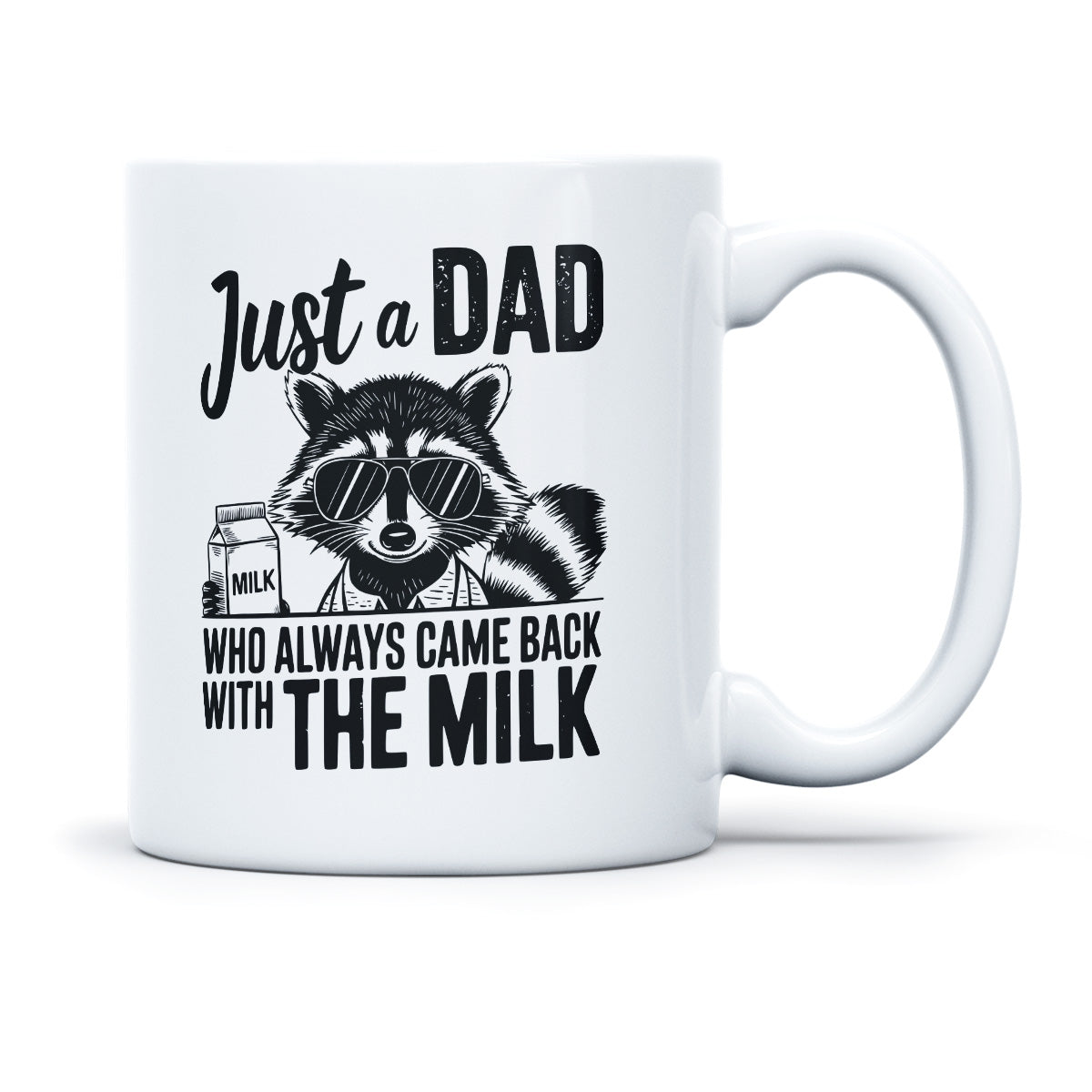 JUST A DAD WHO CAME BACK WITH THE MILK - TASSE