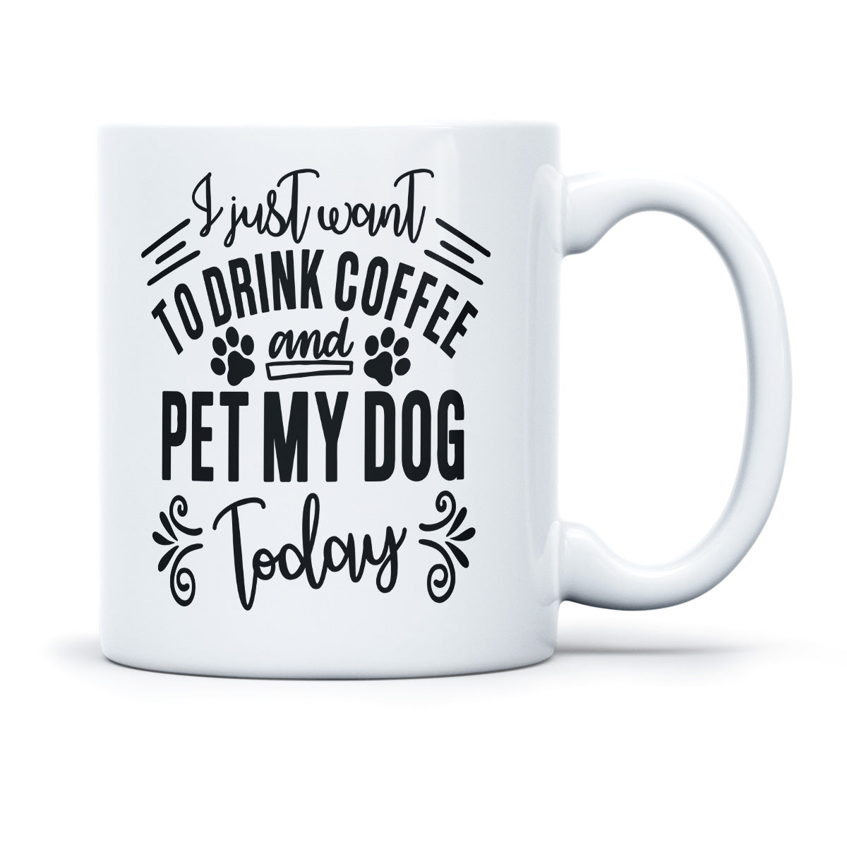 JUST WANT TO PET MY DOG - TASSE