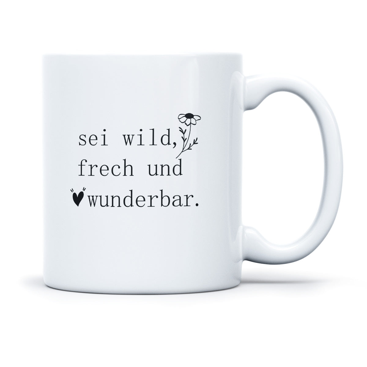 SEI FRECH WILD UND WUNDERBAR - TASSE