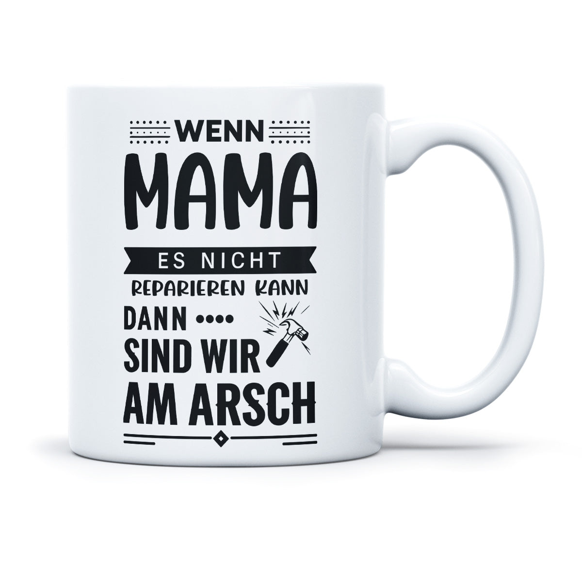 WENN MAMA ES NICHT REPARIEREN KANN - TASSE