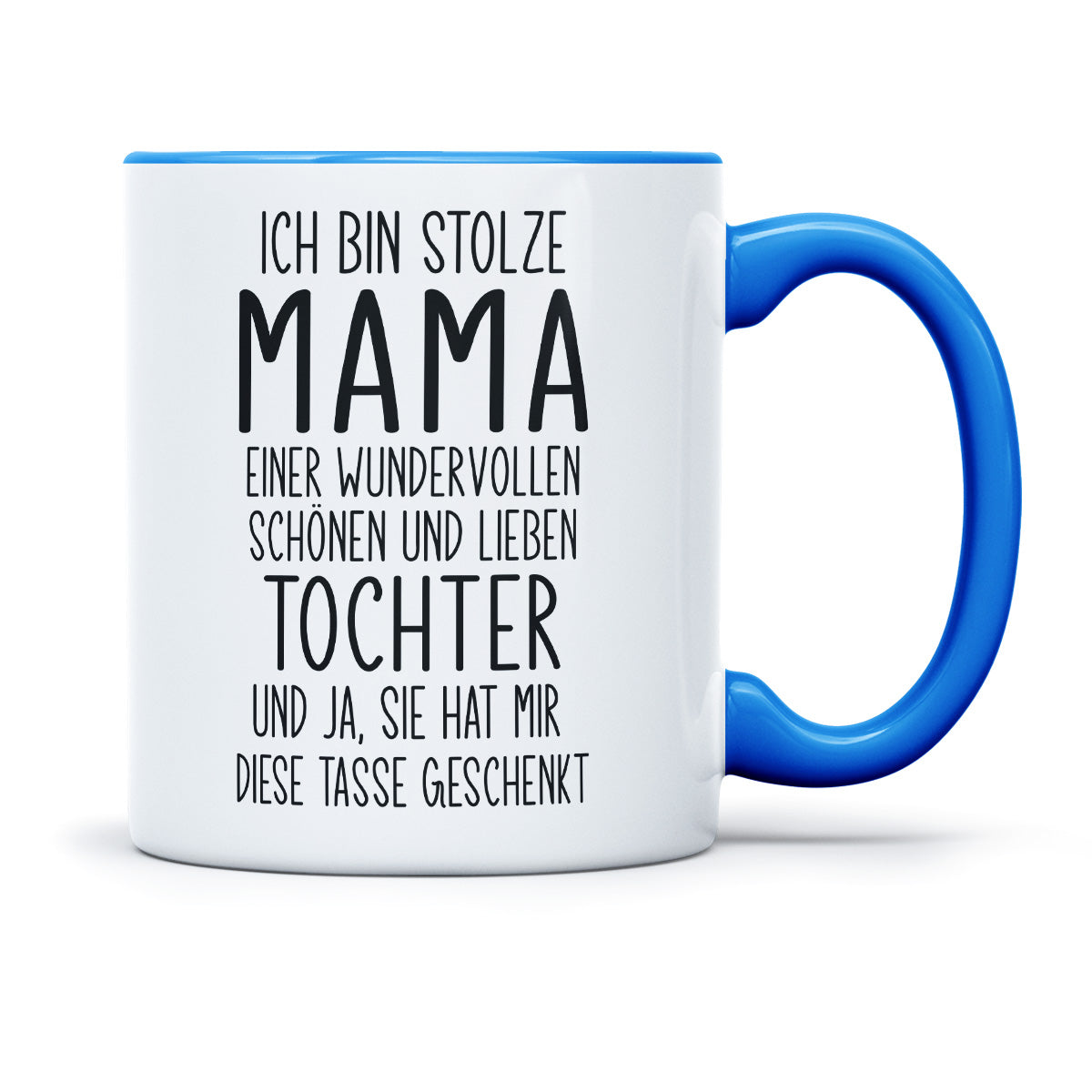 ICH BIN STOLZE MAMA EINER WUNDERVOLLEN TOCHTER - TASSE