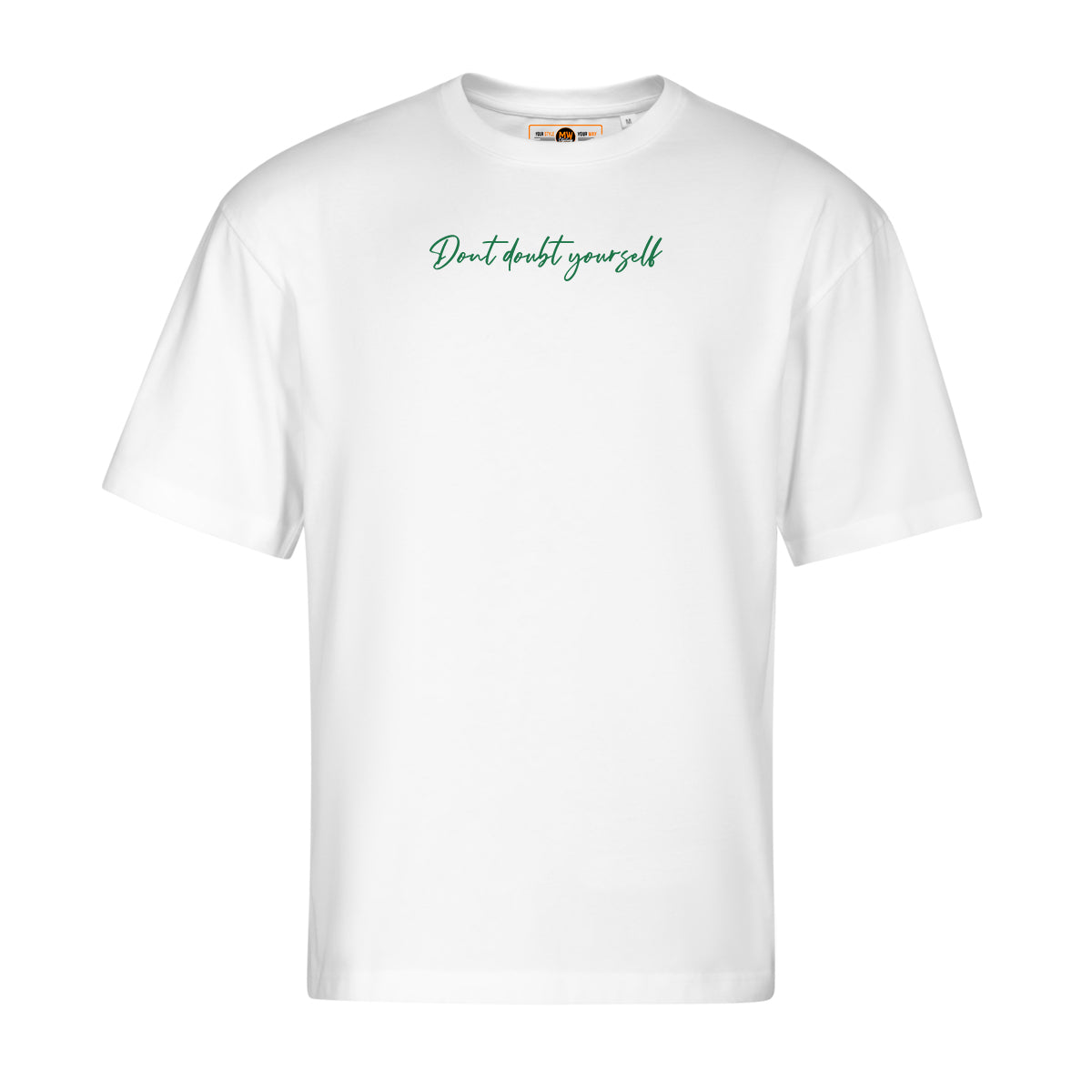 DONT DOUBT YOURSELF OVERSIZED CLASSIC TEE | STREETWEAR