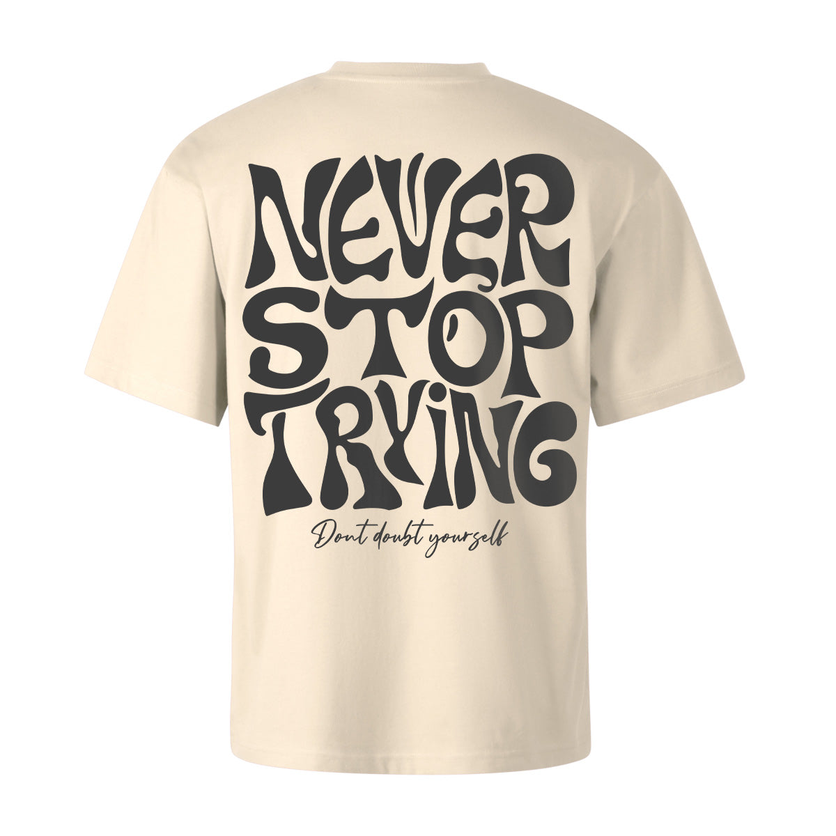 DONT DOUBT YOURSELF OVERSIZED CLASSIC TEE | STREETWEAR