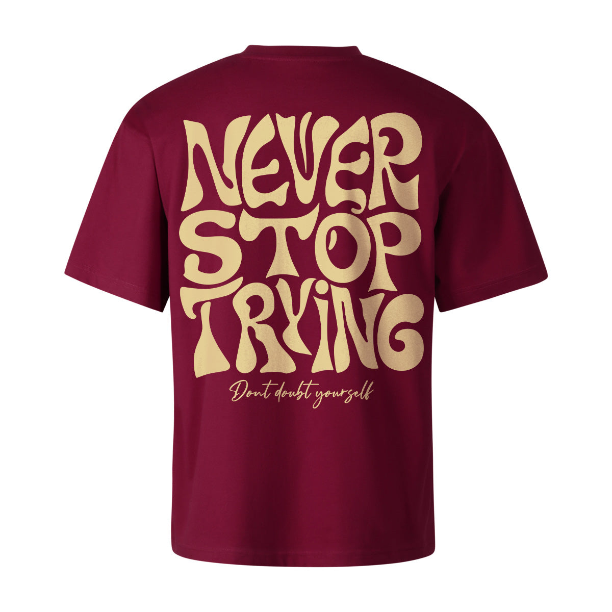 DONT DOUBT YOURSELF OVERSIZED CLASSIC TEE | STREETWEAR
