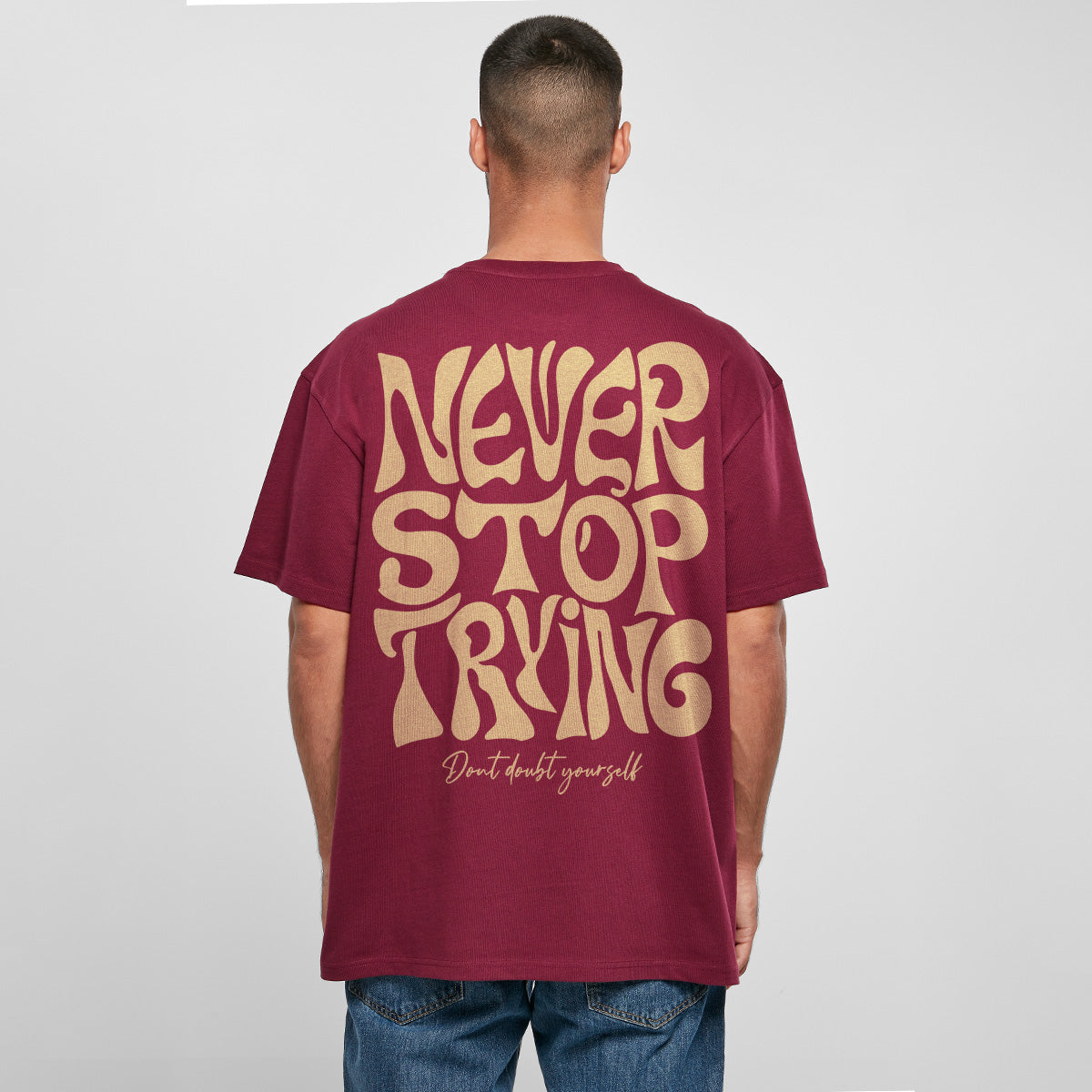 DONT DOUBT YOURSELF OVERSIZED CLASSIC TEE | STREETWEAR