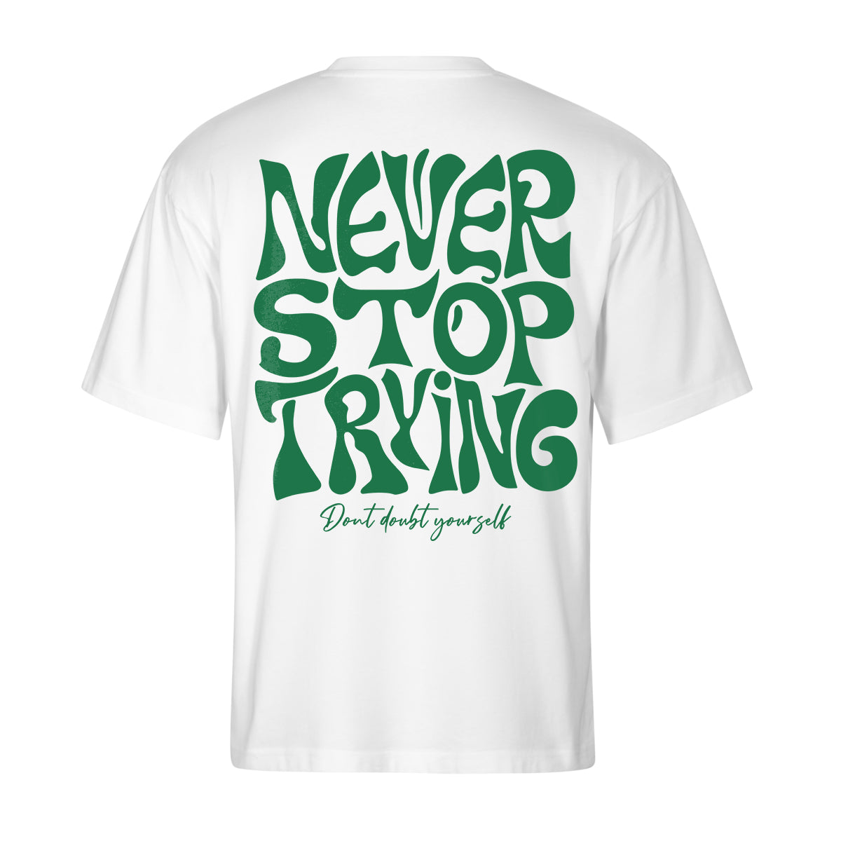 DONT DOUBT YOURSELF OVERSIZED CLASSIC TEE | STREETWEAR