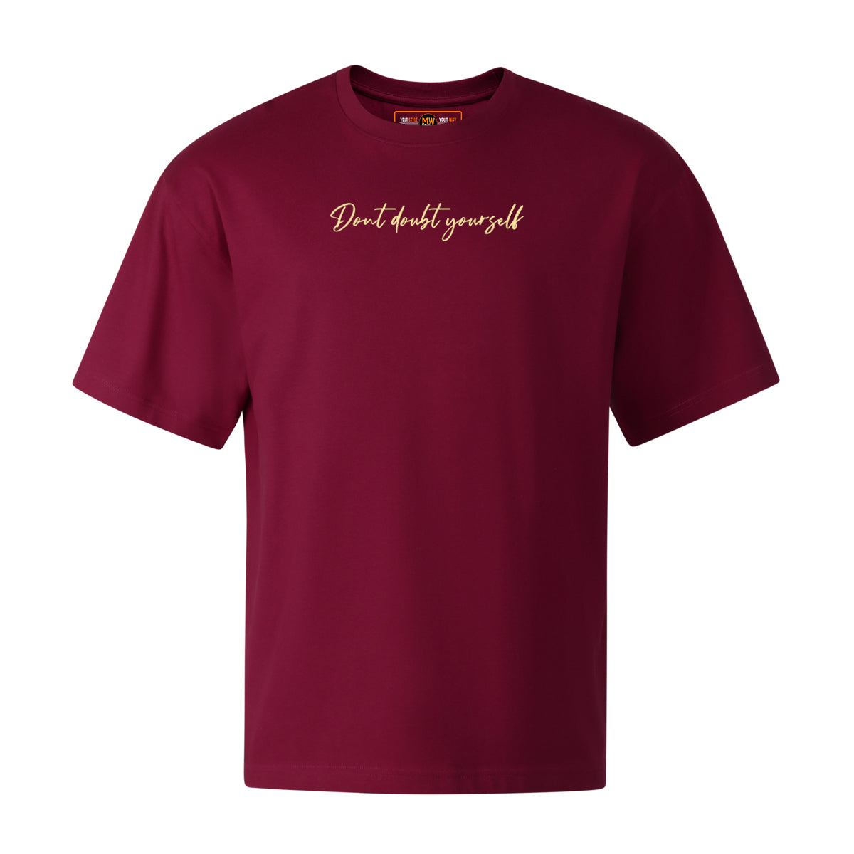 DONT DOUBT YOURSELF OVERSIZED CLASSIC TEE | STREETWEAR