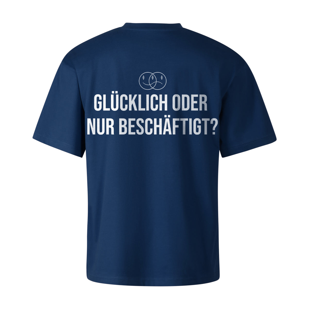 GLÜCKLICH ODER NUR BESCHÄFTIGT OVERSIZED CLASSIC TEE | STREETWEAR