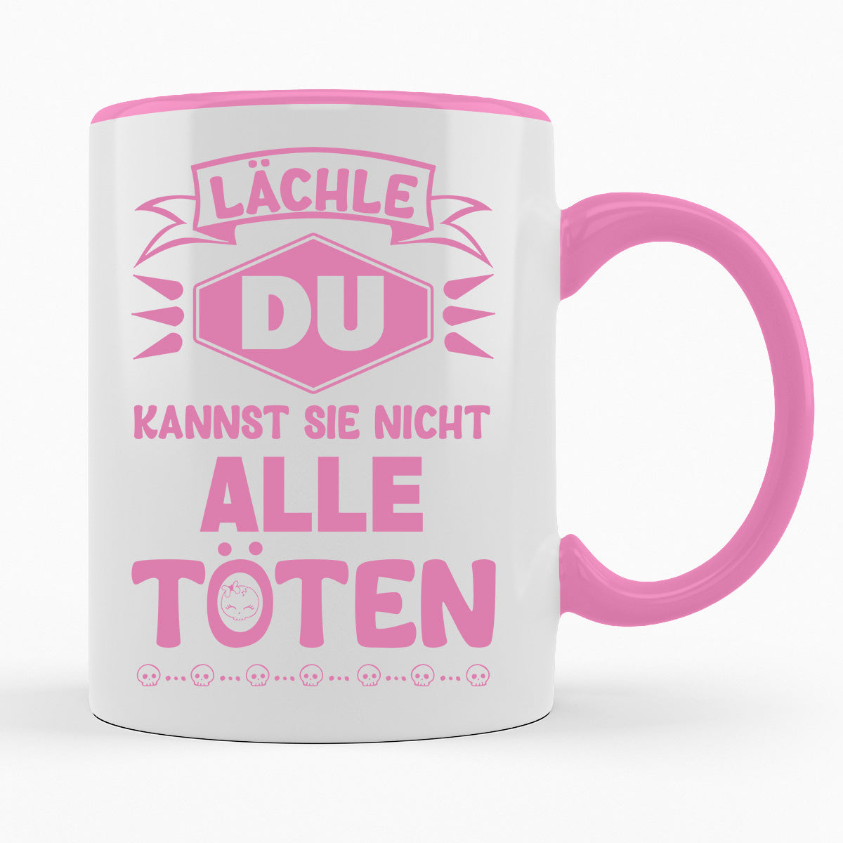 LÄCHLE DU KANNST SIE NICHT ALLE TÖTEN - TASSE